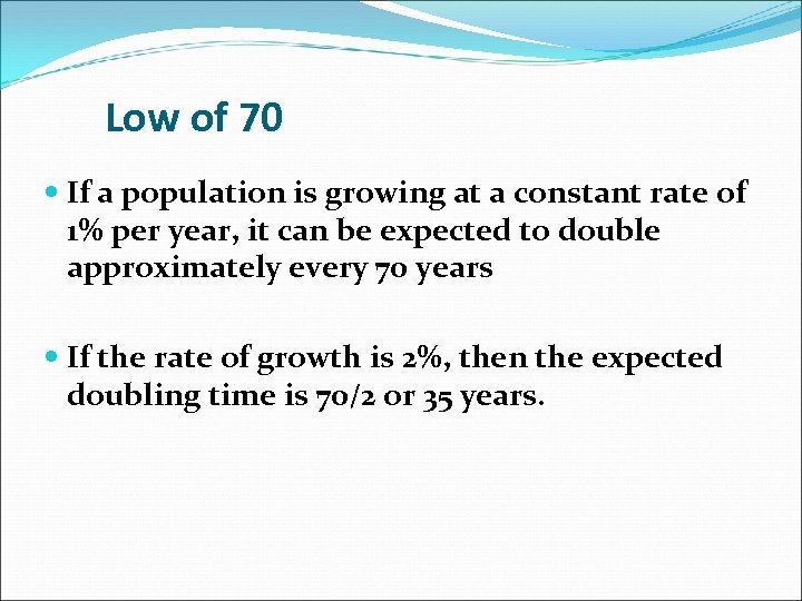 Low of 70 If a population is growing at a constant rate of 1%