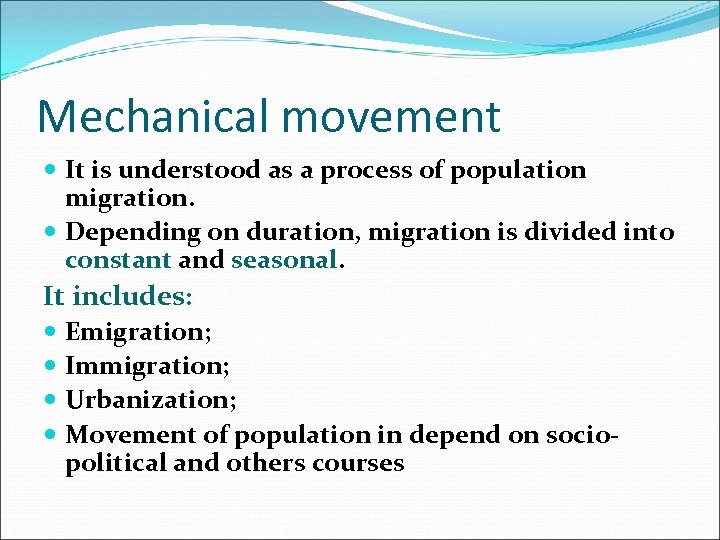 Mechanical movement It is understood as a process of population migration. Depending on duration,