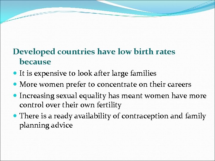 Developed countries have low birth rates because It is expensive to look after large