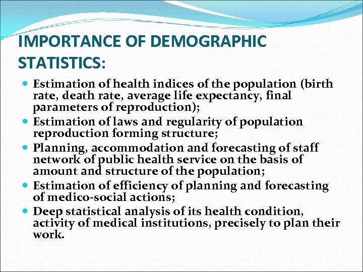 IMPORTANCE OF DEMOGRAPHIC STATISTICS: Estimation of health indices of the population (birth rate, death