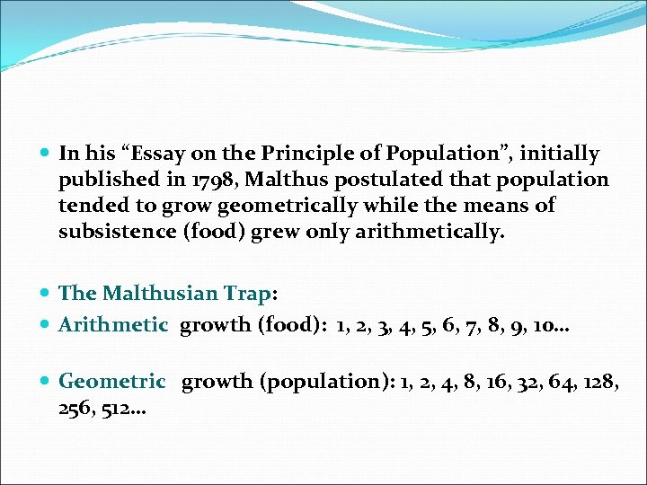  In his “Essay on the Principle of Population”, initially published in 1798, Malthus