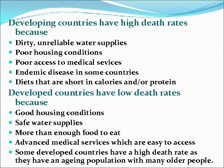 Developing countries have high death rates because Dirty, unreliable water supplies Poor housing conditions