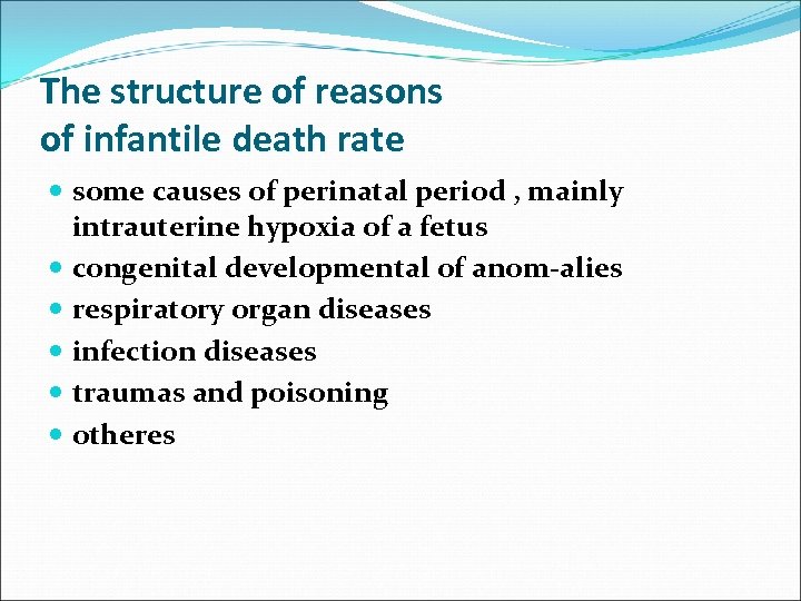 The structure of reasons of infantile death rate some causes of perinatal period ,