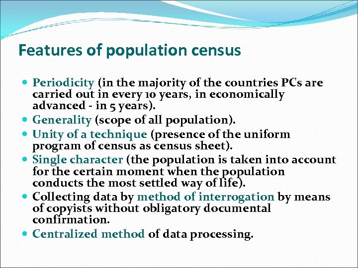 Features of population census Periodicity (in the majority of the countries PCs are carried