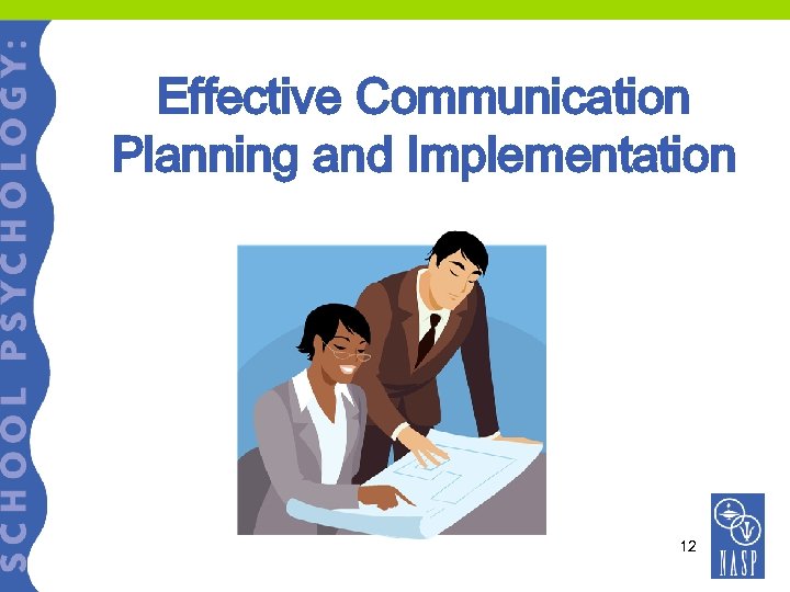 Effective Communication Planning and Implementation 12 