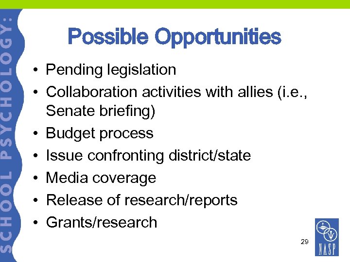 Possible Opportunities • Pending legislation • Collaboration activities with allies (i. e. , Senate