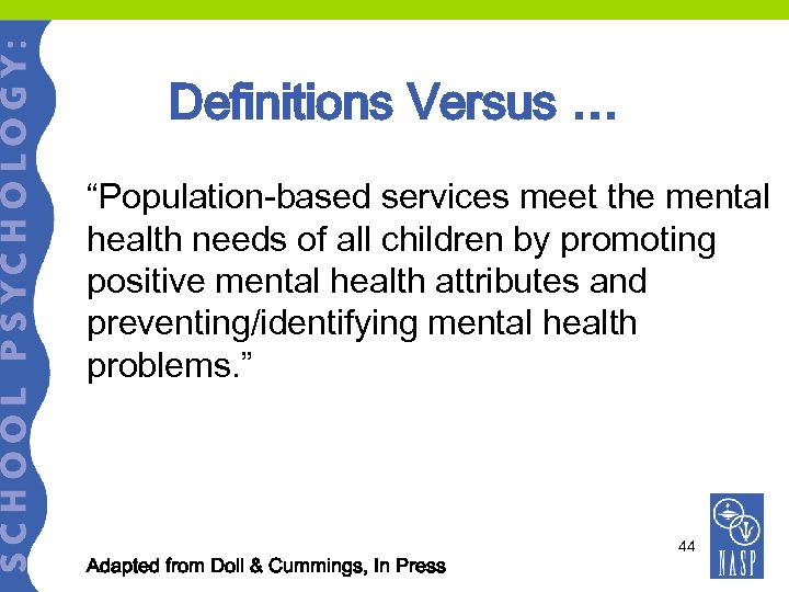 Definitions Versus … “Population-based services meet the mental health needs of all children by