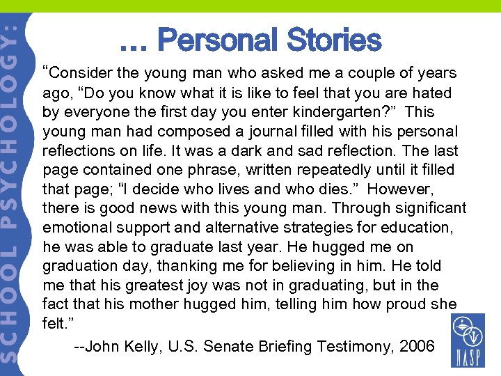 … Personal Stories “Consider the young man who asked me a couple of years