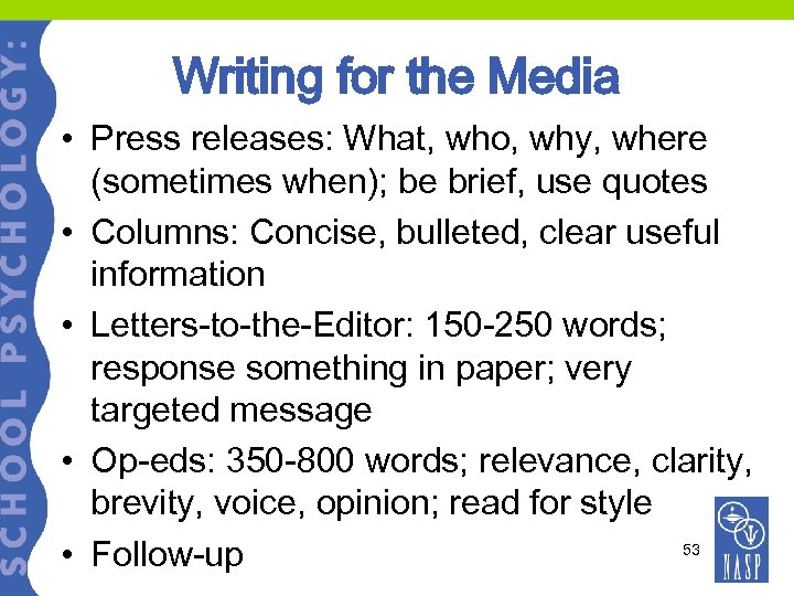 Writing for the Media • Press releases: What, who, why, where (sometimes when); be