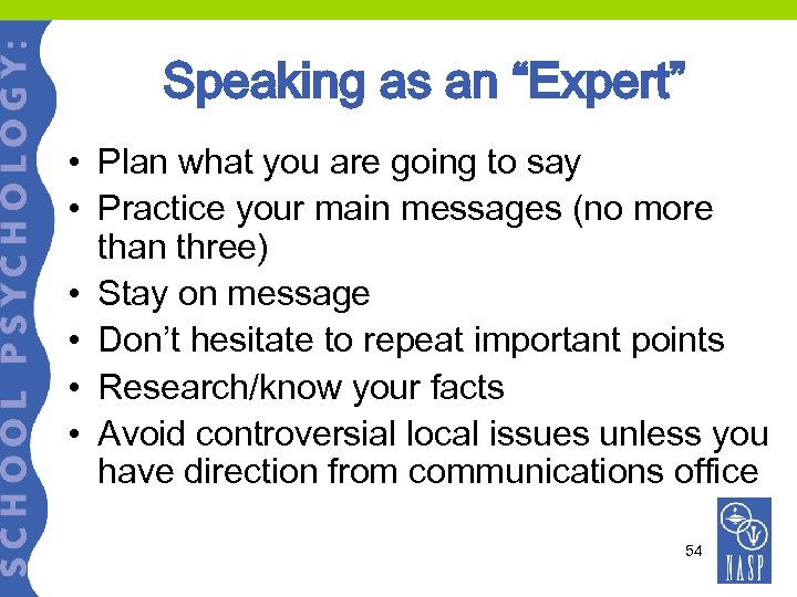 Speaking as an “Expert” • Plan what you are going to say • Practice
