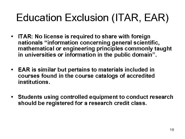 Education Exclusion (ITAR, EAR) • ITAR: No license is required to share with foreign