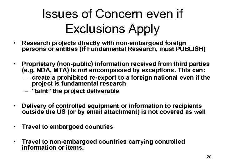 Issues of Concern even if Exclusions Apply • Research projects directly with non-embargoed foreign