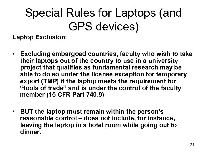 Special Rules for Laptops (and GPS devices) Laptop Exclusion: • Excluding embargoed countries, faculty