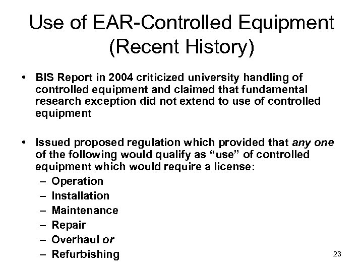Use of EAR-Controlled Equipment (Recent History) • BIS Report in 2004 criticized university handling