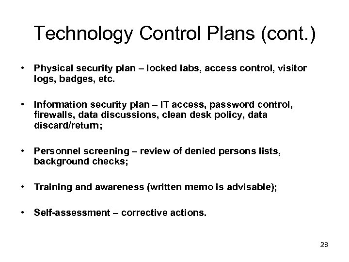 Technology Control Plans (cont. ) • Physical security plan – locked labs, access control,