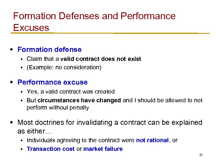 Formation Defenses and Performance Excuses w Formation defense Claim that a valid contract does