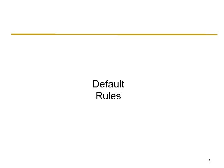 Default Rules 3 