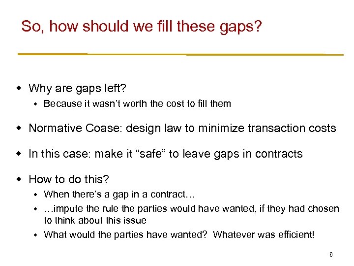 So, how should we fill these gaps? w Why are gaps left? w Because