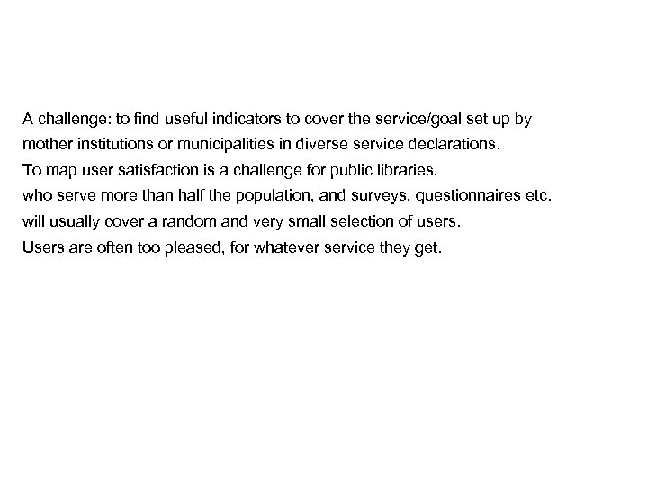 A challenge: to find useful indicators to cover the service/goal set up by mother