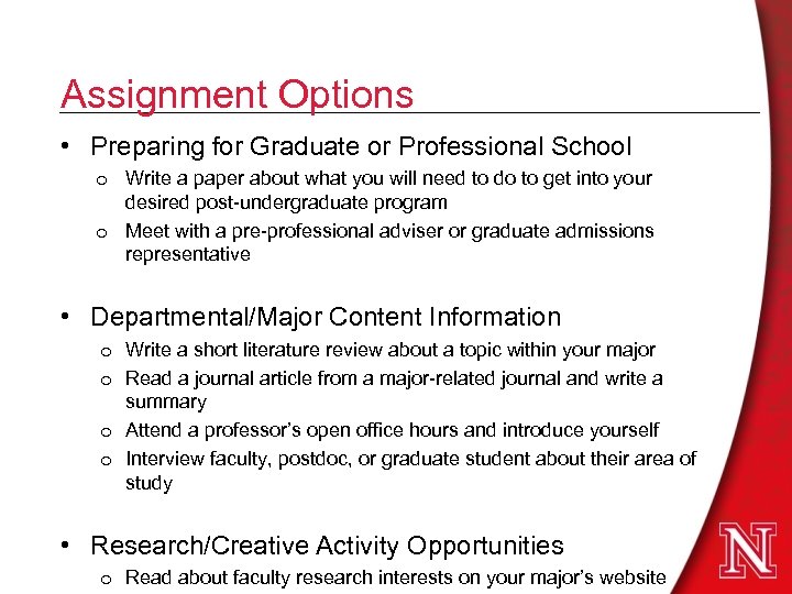 Assignment Options • Preparing for Graduate or Professional School o Write a paper about