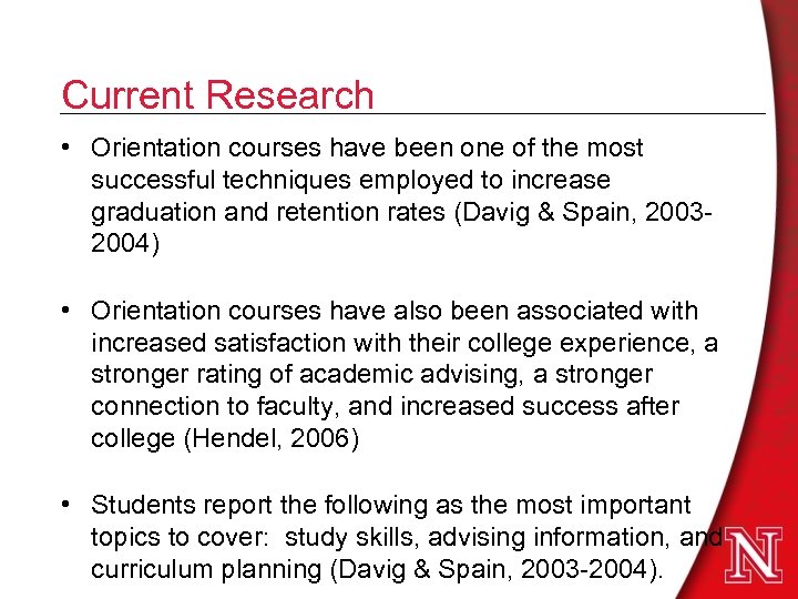 Current Research • Orientation courses have been one of the most successful techniques employed