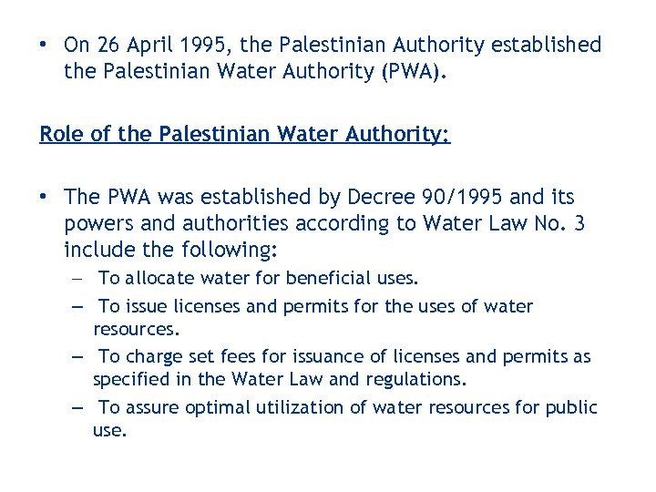  • On 26 April 1995, the Palestinian Authority established the Palestinian Water Authority