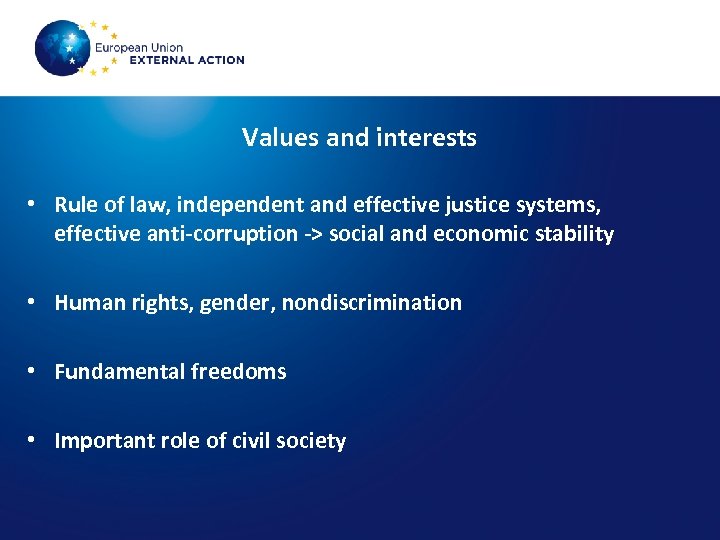 Values and interests • Rule of law, independent and effective justice systems, effective anti-corruption