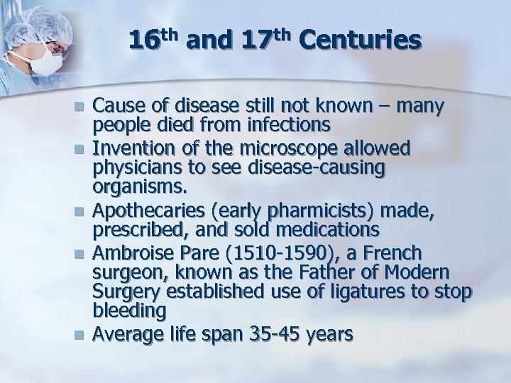 16 th and 17 th Centuries n n n Cause of disease still not