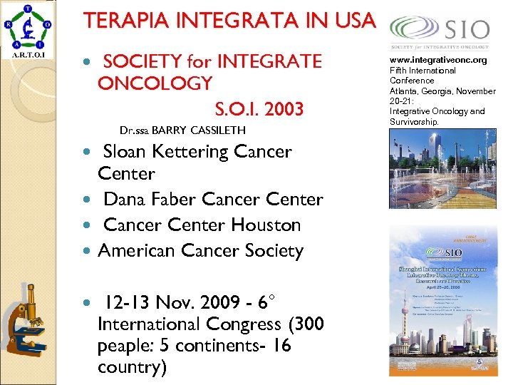 TERAPIA INTEGRATA IN USA SOCIETY for INTEGRATE ONCOLOGY S. O. I. 2003 Dr. ssa