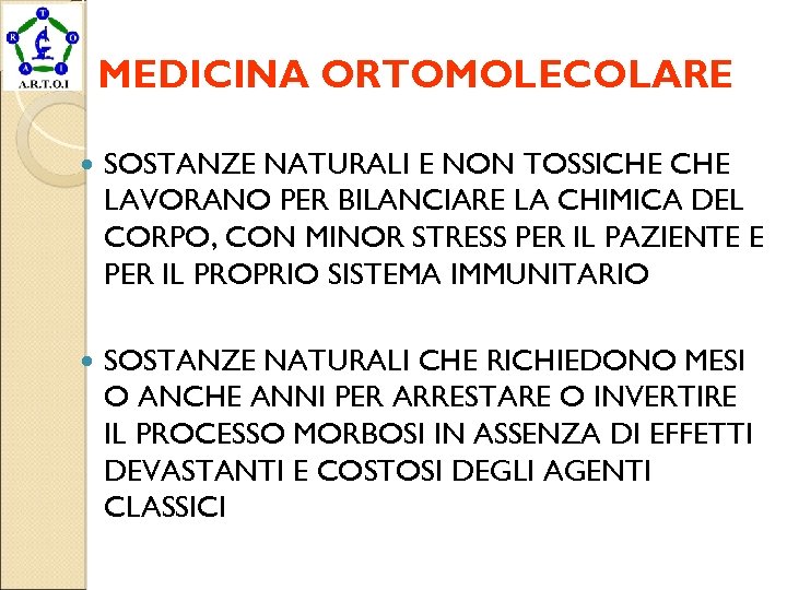 MEDICINA ORTOMOLECOLARE SOSTANZE NATURALI E NON TOSSICHE LAVORANO PER BILANCIARE LA CHIMICA DEL CORPO,