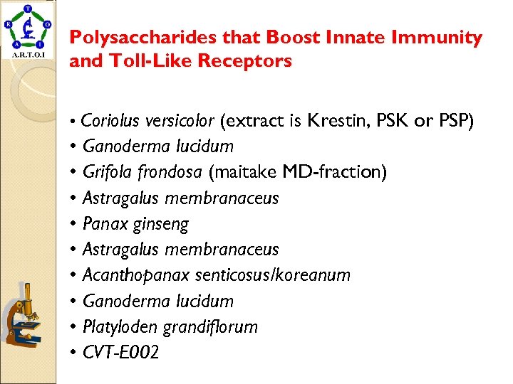 Polysaccharides that Boost Innate Immunity and Toll-Like Receptors • Coriolus versicolor (extract is Krestin,