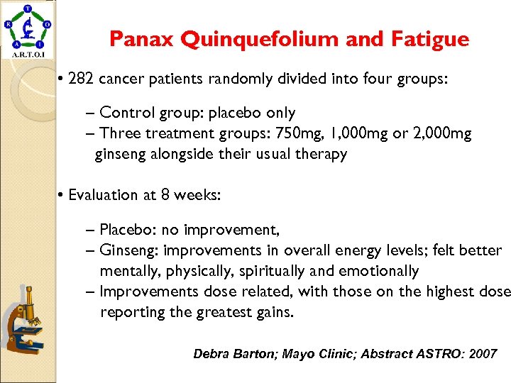 Panax Quinquefolium and Fatigue • 282 cancer patients randomly divided into four groups: –