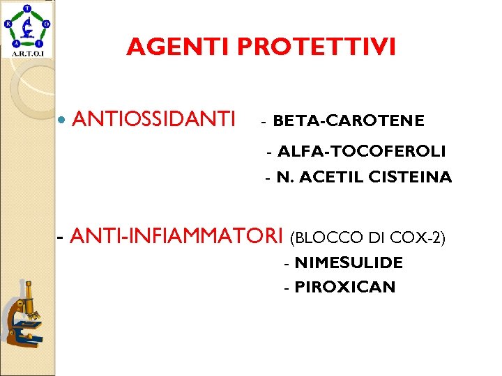 AGENTI PROTETTIVI ANTIOSSIDANTI - BETA-CAROTENE - ALFA-TOCOFEROLI - N. ACETIL CISTEINA - ANTI-INFIAMMATORI (BLOCCO