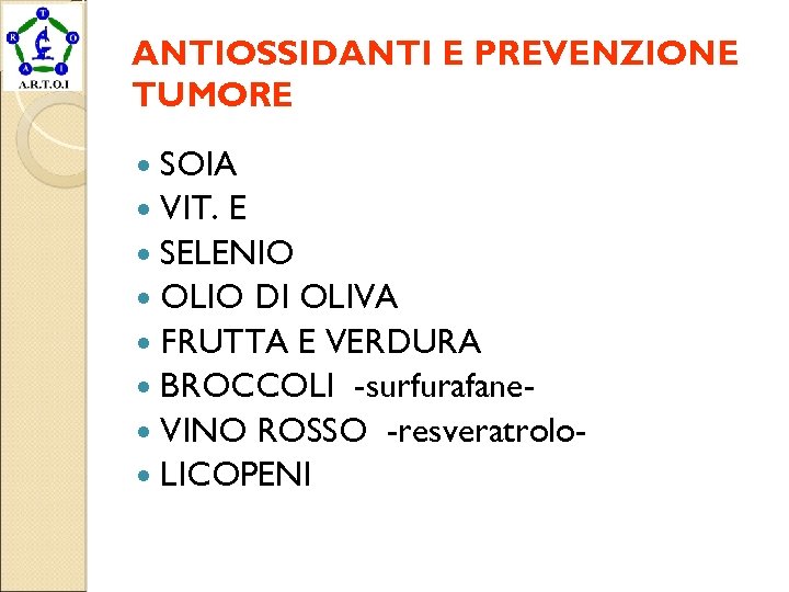ANTIOSSIDANTI E PREVENZIONE TUMORE SOIA VIT. E SELENIO OLIO DI OLIVA FRUTTA E VERDURA
