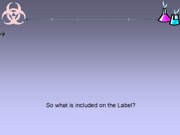 So what is included on the Label? Click here 