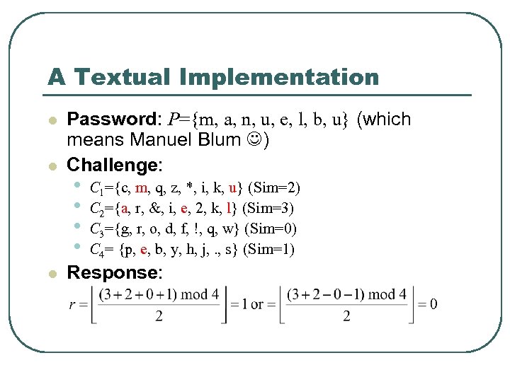 A Textual Implementation l l l Password: P={m, a, n, u, e, l, b,