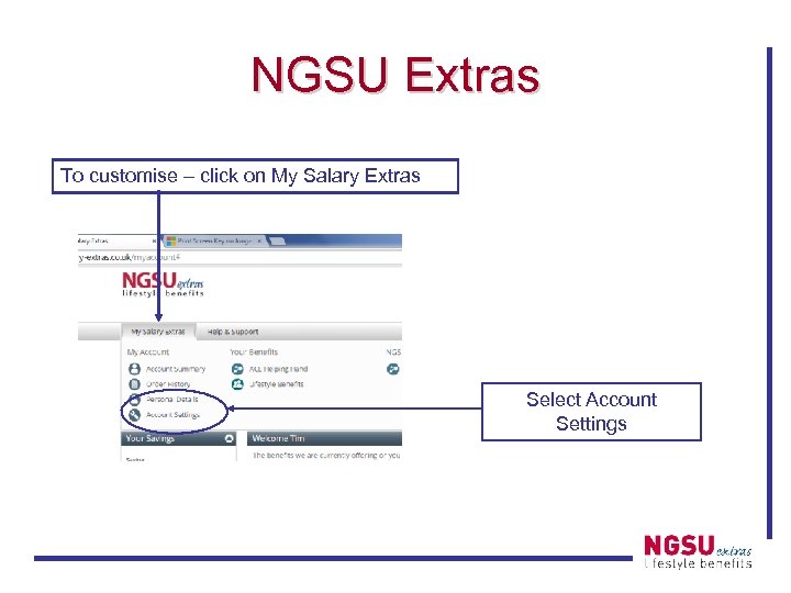 NGSU Extras To customise – click on My Salary Extras Select Account Settings 