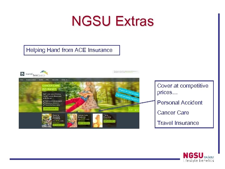 NGSU Extras Helping Hand from ACE Insurance Cover at competitive prices… Personal Accident Cancer