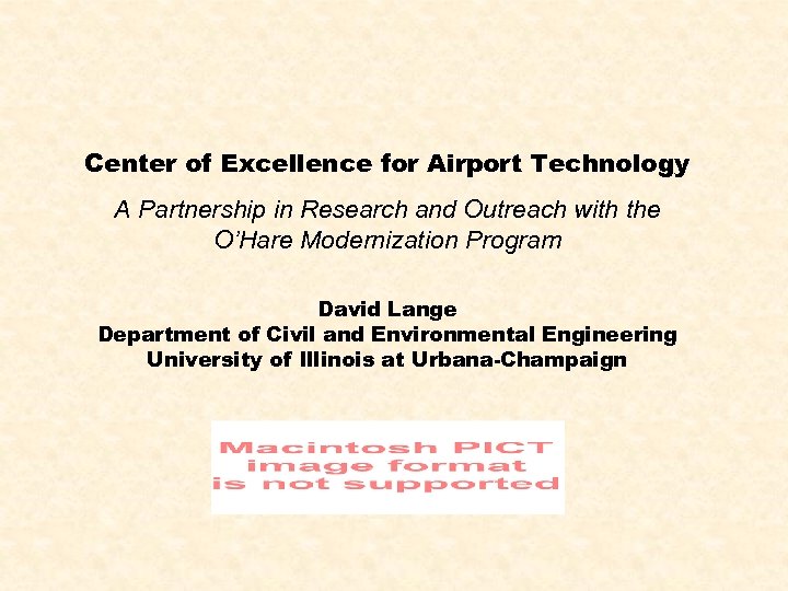 Center of Excellence for Airport Technology A Partnership in Research and Outreach with the