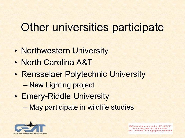 Other universities participate • Northwestern University • North Carolina A&T • Rensselaer Polytechnic University