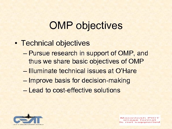 OMP objectives • Technical objectives – Pursue research in support of OMP, and thus