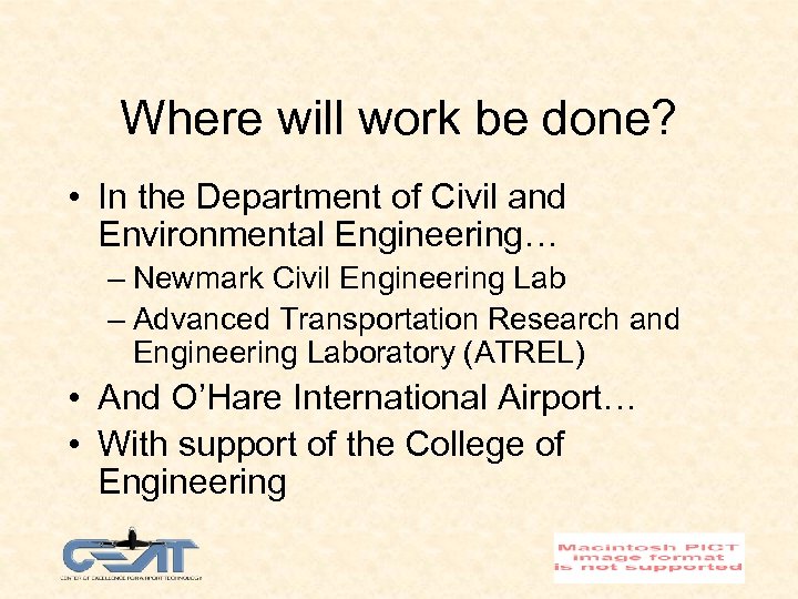 Where will work be done? • In the Department of Civil and Environmental Engineering…