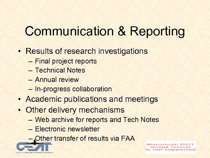 Communication & Reporting • Results of research investigations – – Final project reports Technical