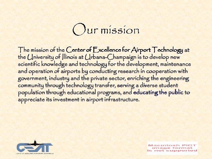 Our mission The mission of the Center of Excellence for Airport Technology at the