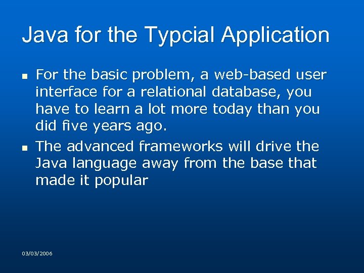 Java for the Typcial Application n n For the basic problem, a web-based user