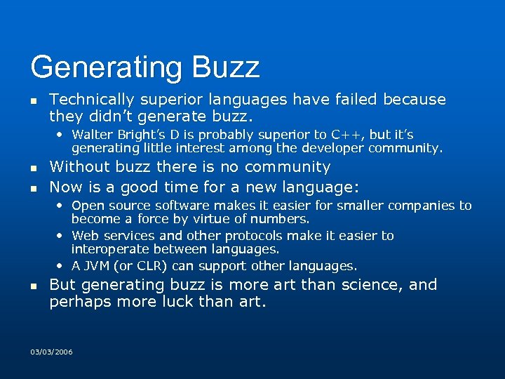 Generating Buzz n Technically superior languages have failed because they didn’t generate buzz. •