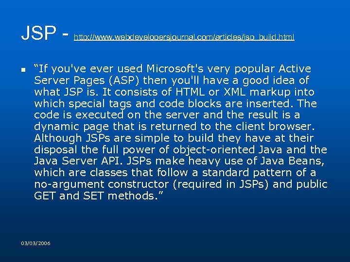 JSP - http: //www. webdevelopersjournal. com/articles/jsp_build. html n “If you've ever used Microsoft's very