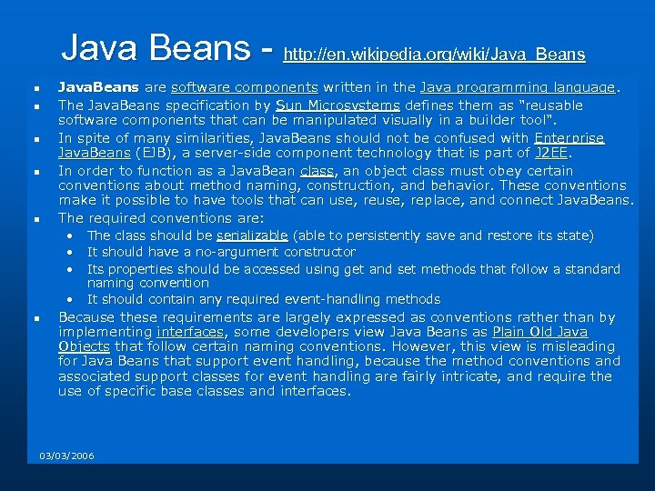 Java Beans - http: //en. wikipedia. org/wiki/Java_Beans n n n Java. Beans are software