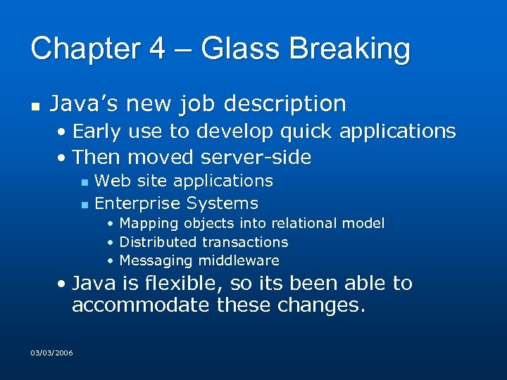 Chapter 4 – Glass Breaking n Java’s new job description • Early use to