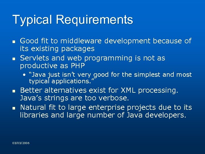 Typical Requirements n n Good fit to middleware development because of its existing packages